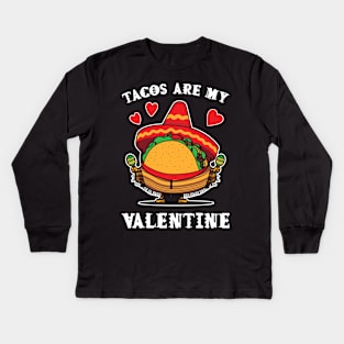 Tacos are my Valentine funny saying with cute taco for taco lover and valentine's day Kids Long Sleeve T-Shirt